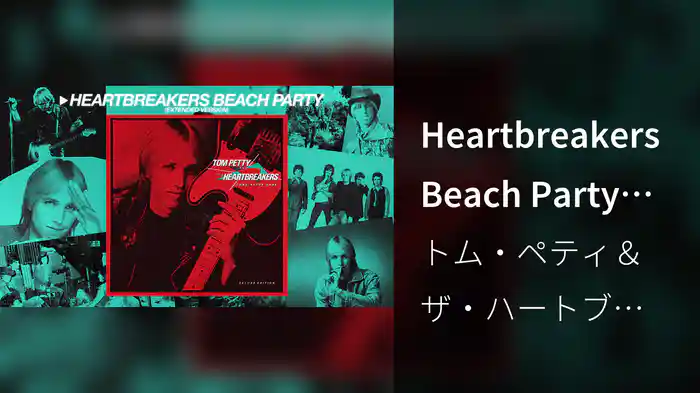 Heartbreakers Beach Party (Extended Version / Audio)