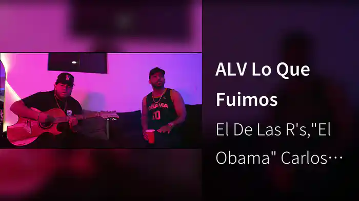 ALV Lo Que Fuimos