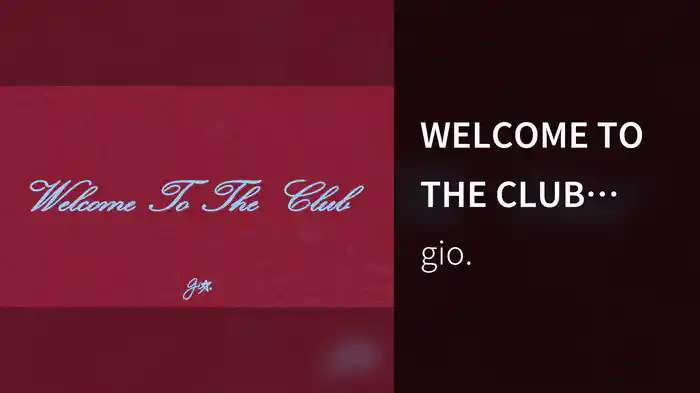 WELCOME TO THE CLUB (Audio)