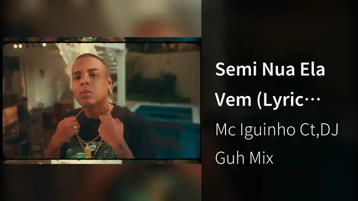Semi Nua Ela Vem (Lyric Video)