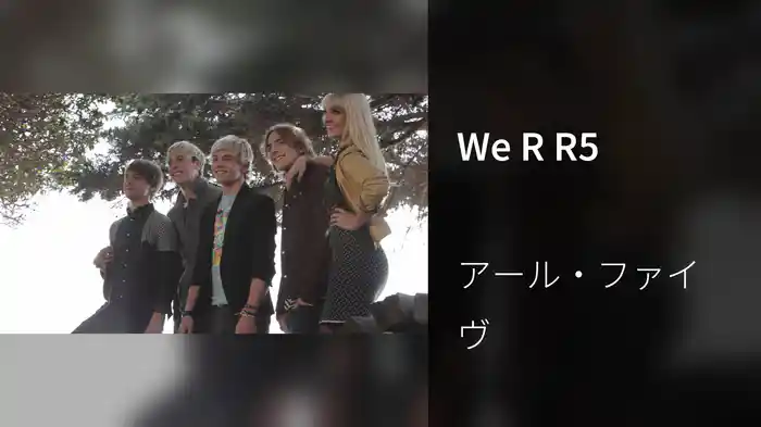 We R R5