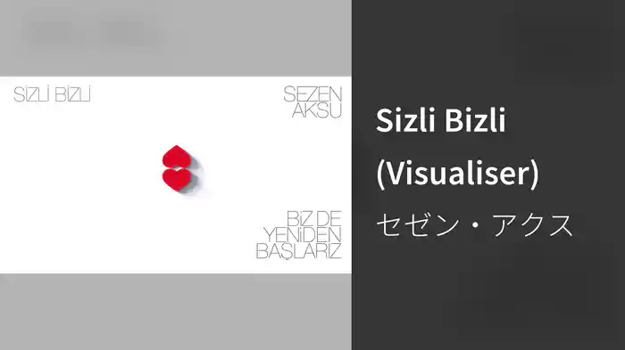 Sizli Bizli (Visualiser)