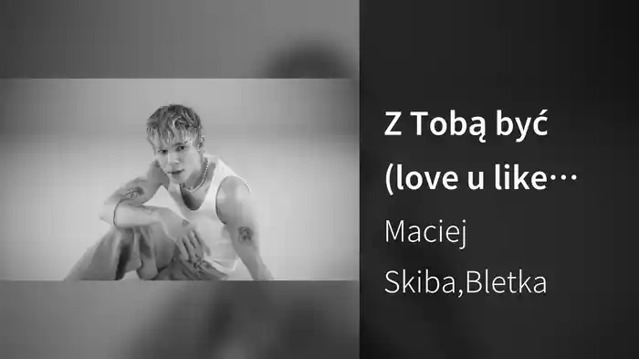 Z Tobą być (love u like that)