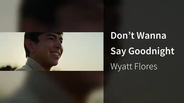 Don’t Wanna Say Goodnight
