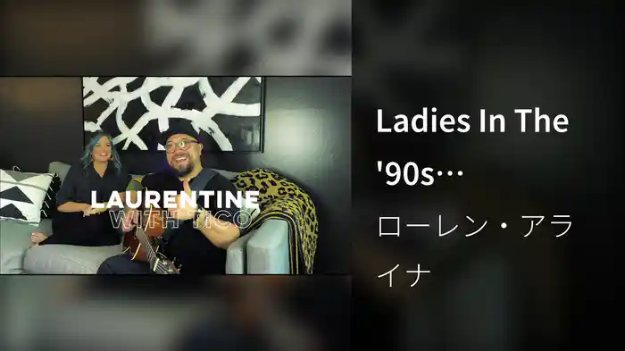 Ladies In The '90s (Laurentine Acoustic Performance)