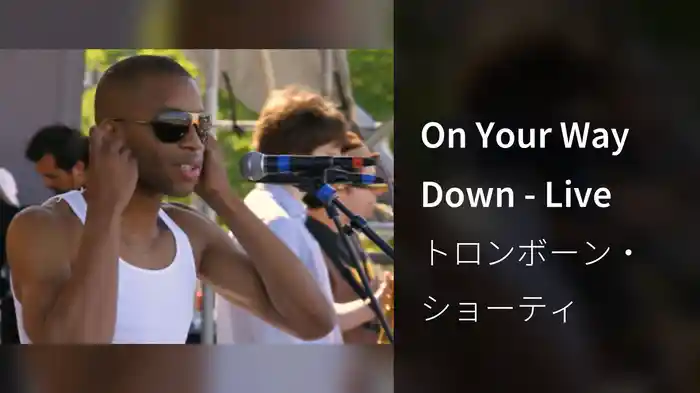 On Your Way Down - Live