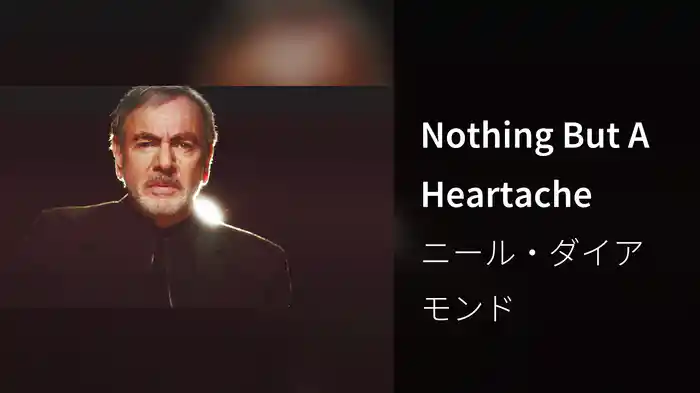 Nothing But A Heartache