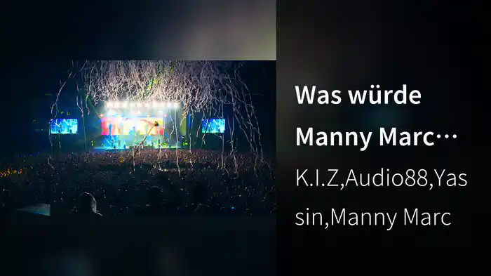 Was würde Manny Marc tun (Live)