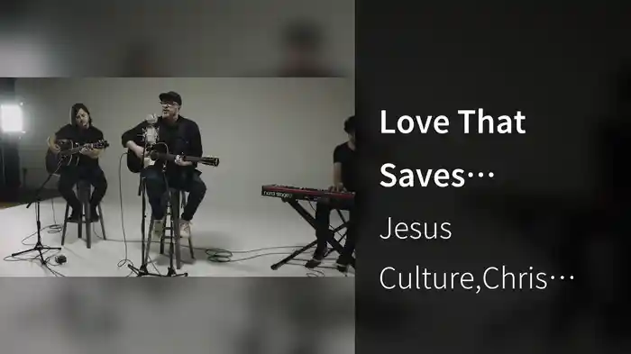 Love That Saves (Acoustic)