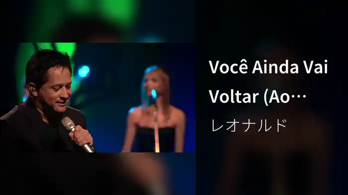 Você Ainda Vai Voltar (Ao Vivo)