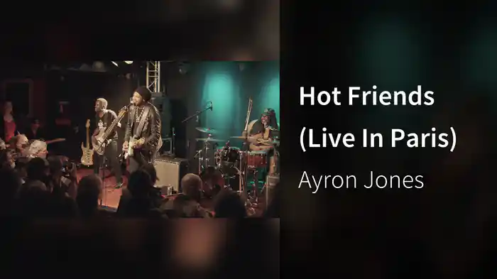 Hot Friends (Live In Paris)