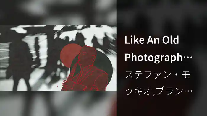 Like An Old Photograph (Visualiser)