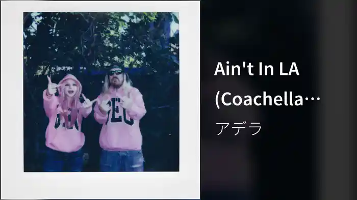 Ain't In LA (Coachella 2016 Remix / Audio)