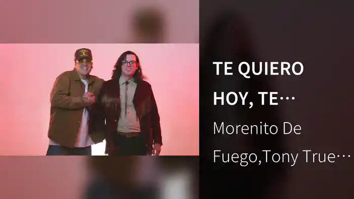 TE QUIERO HOY, TE QUIERO SIEMPRE (Visual Con Letra)
