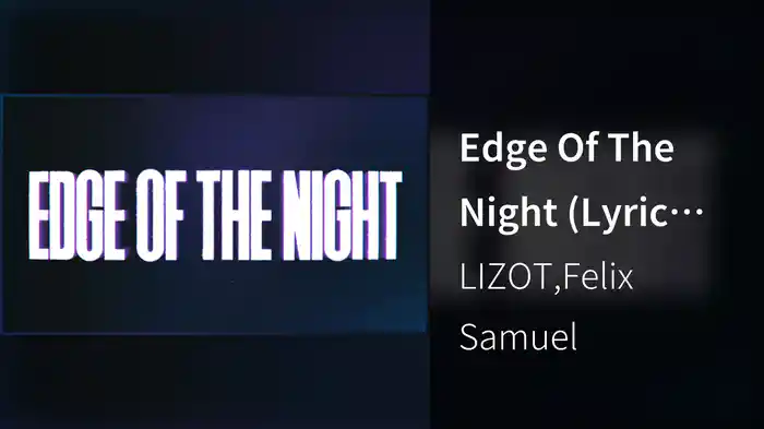 Edge Of The Night (Lyric Video)