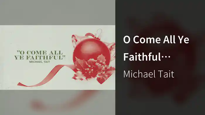 O Come All Ye Faithful (Audio)