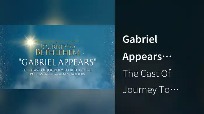 Gabriel Appears (Audio/From “Journey To Bethlehem”)