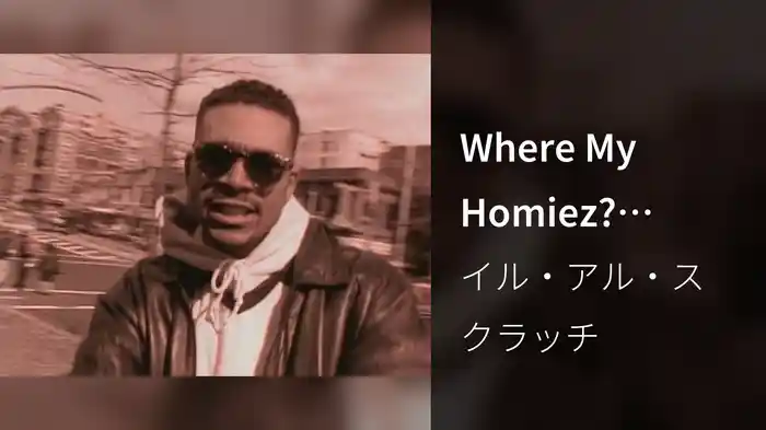 Where My Homiez? (Come Around My Way) (Censored Version)