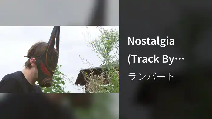 Nostalgia (Track By Track)