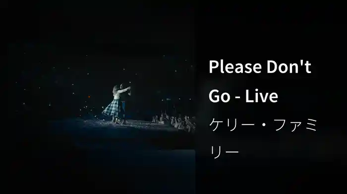 Please Don't Go - Live