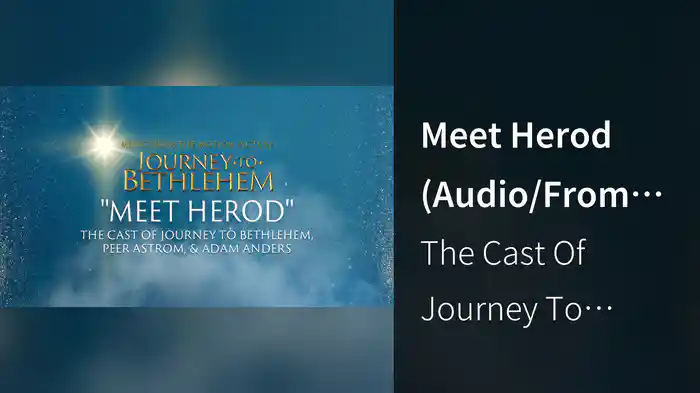 Meet Herod (Audio/From “Journey To Bethlehem”)