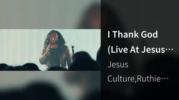 I Thank God (Live At Jesus Culture, Sacramento, CA, 2024)