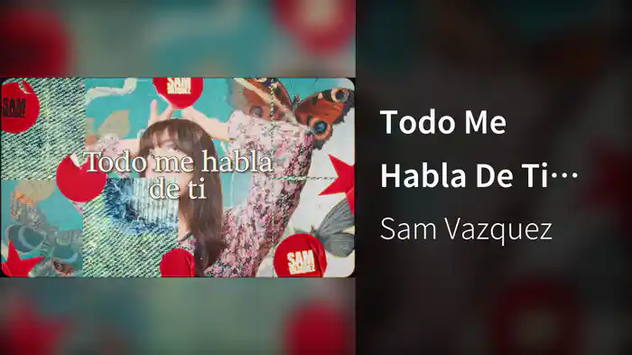 Todo Me Habla De Ti (LETRA)