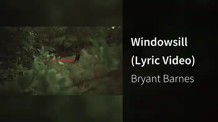 Windowsill (Lyric Video)