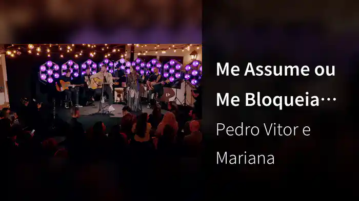 Me Assume ou Me Bloqueia (Ao Vivo Em São Paulo / 2025)