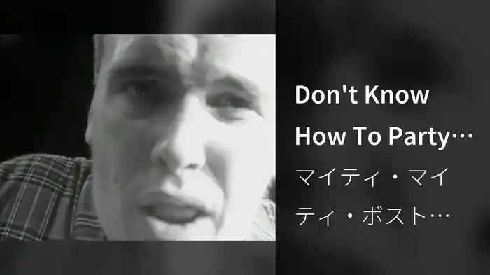 Don't Know How To Party (Video)