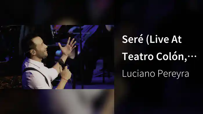 Seré (Live At Teatro Colón, Argentina / 2019)