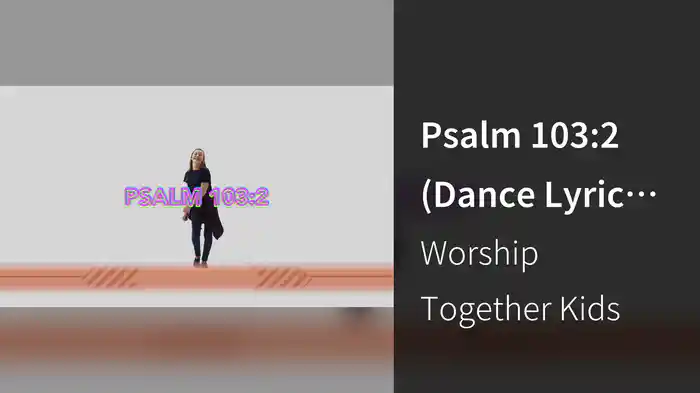 Psalm 103:2 (Dance Lyric Video)