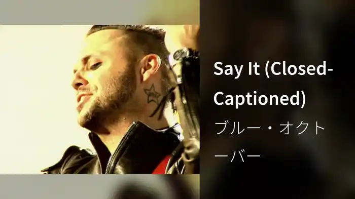 Say It (Closed-Captioned)