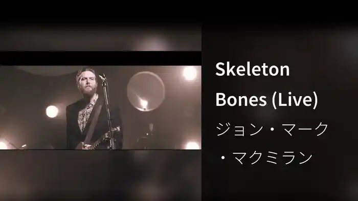 Skeleton Bones (Live)