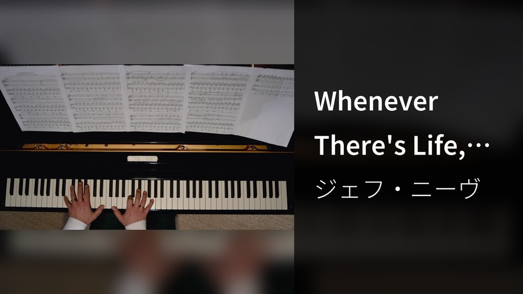 Whenever There Whenever There's Life, There's Hope (Tutorial)(音楽・ライブ / 2019) - 動画配信 ...