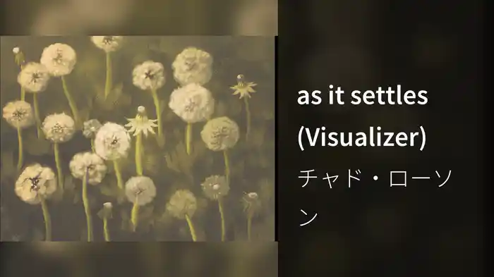 as it settles (Visualizer)