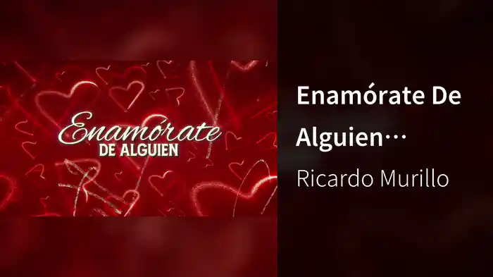 Enamórate De Alguien (LETRA)