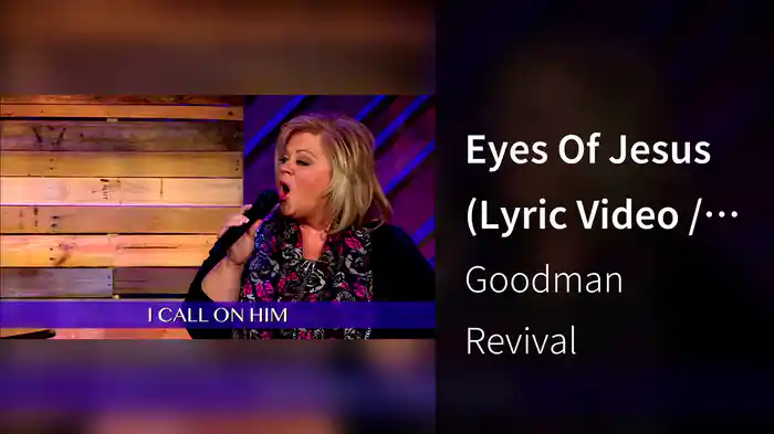 Eyes Of Jesus (Lyric Video / Live At Studio C, Gaither Studios, Alexandria, IN, 2014)