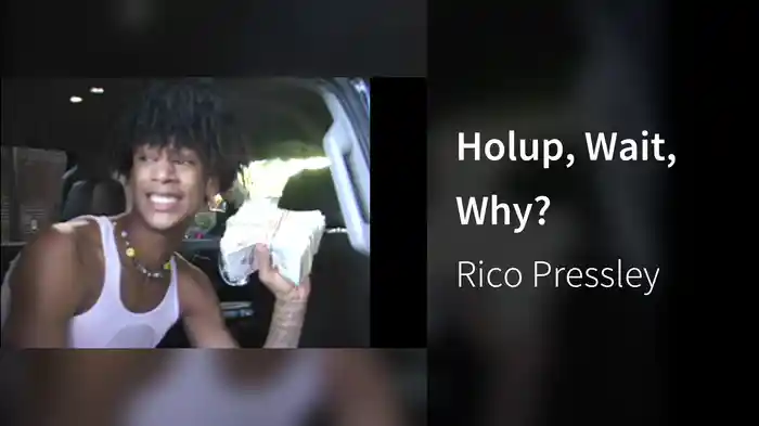 Holup, Wait, Why?