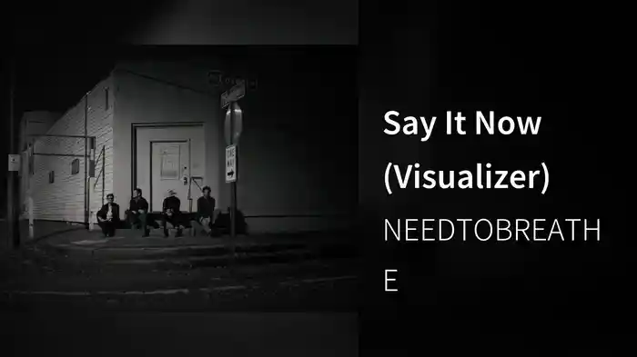Say It Now (Visualizer)