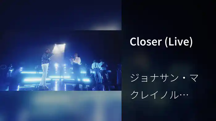 Closer (Live)