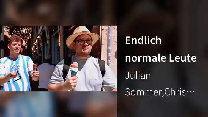Endlich normale Leute