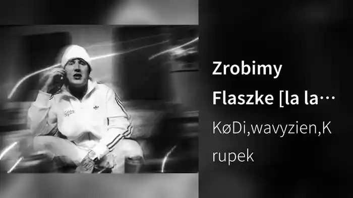 Zrobimy Flaszke [la la la]