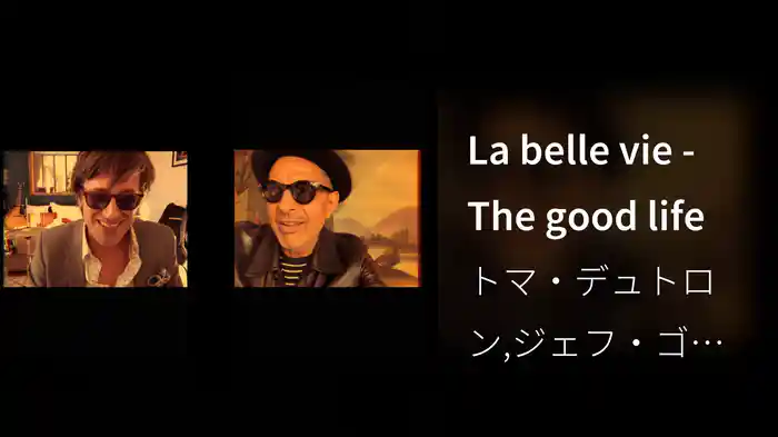 La belle vie - The good life