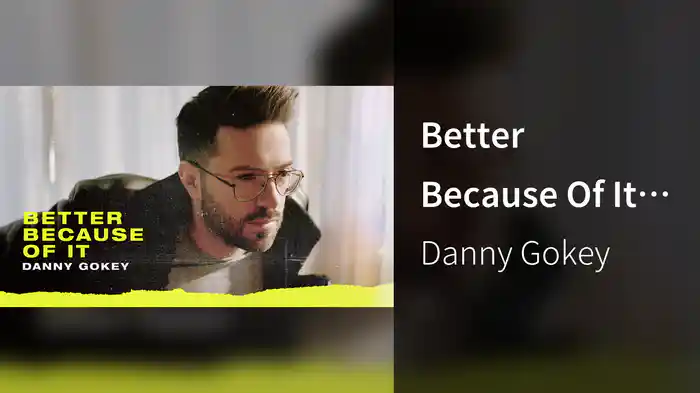 Better Because Of It (Audio)