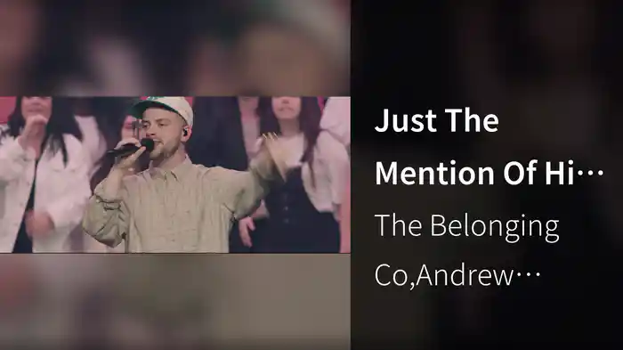 Just The Mention Of His Name (Live At The Belonging Co, Nashville, TN/2021)