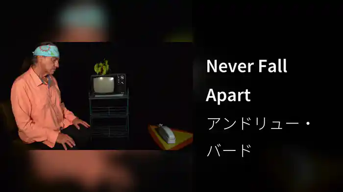Never Fall Apart