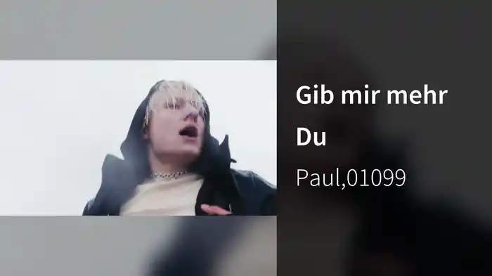 Gib mir mehr Du