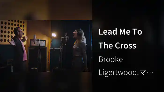 Lead Me To The Cross
