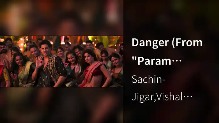 Danger (From "Param Sundari")